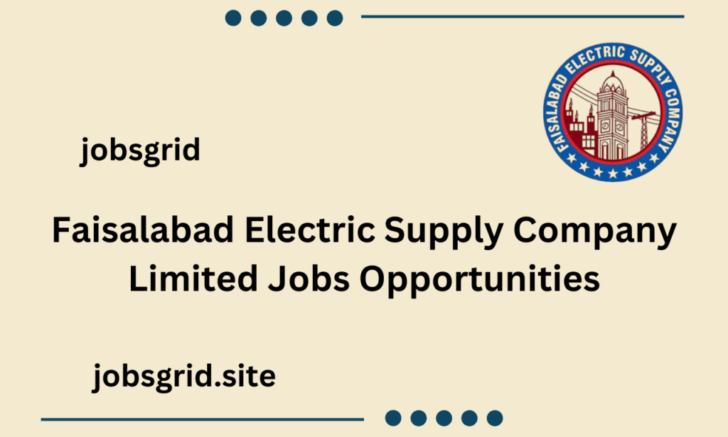 Faisalabad Electric Supply Company Limited Jobs Opportunities